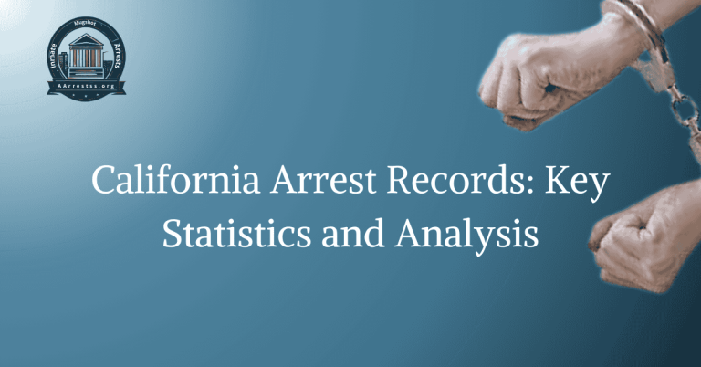 California Arrest Records: Key Statistics and Analysis