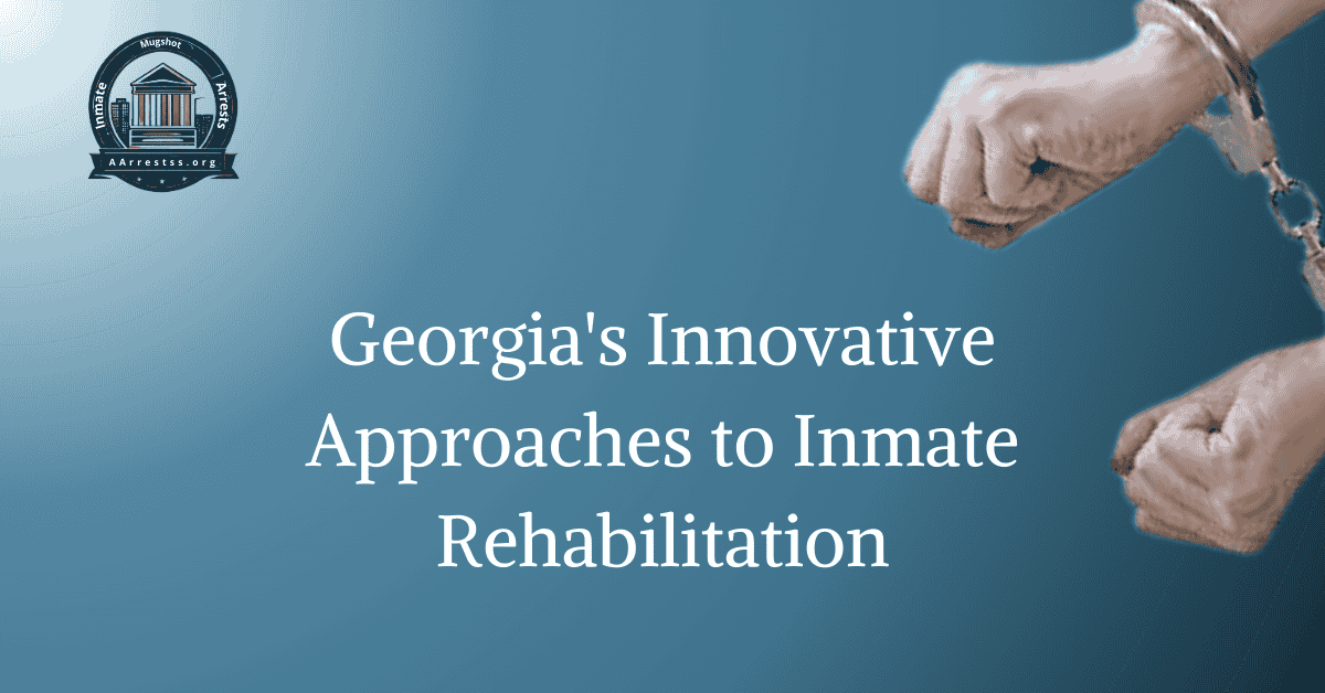 Georgia's Innovative Approaches to Inmate Rehabilitation