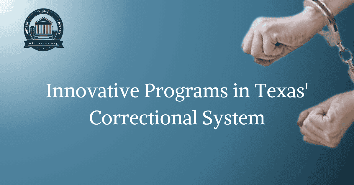 Innovative Programs in Texas' Correctional System