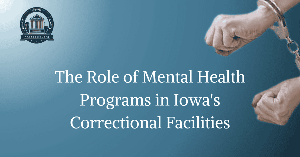 The Role of Mental Health Programs in Iowa's Correctional Facilities